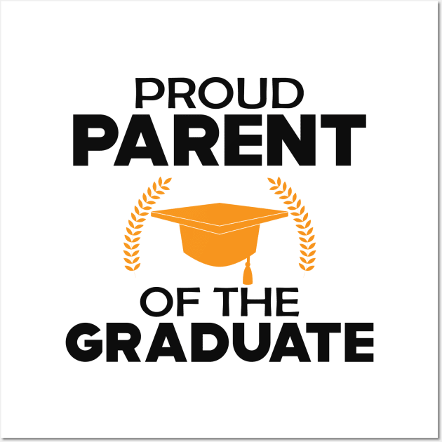 Graduate Parent - Proud Parent of the graduate Wall Art by KC Happy Shop